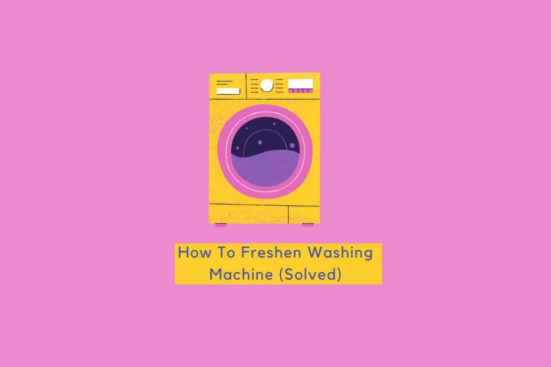How To Freshen Washing Machine (Solved) Solution Tales